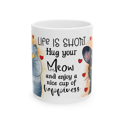 Hug Your Meow Ceramic Mug, Cat Lovers Gift, Coffee Cup, Funny Tea Cup, Pet Owner Present, Colleagues and Friends Gift, Cat Dad, Mom