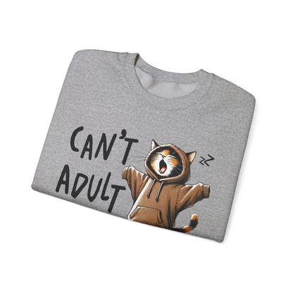 Cat Lover Sweatshirt, Funny Adulting Can't Adult Today, Fur Parents Gift, Crewneck Jumper, Cat Humor, Unisex Pullover
