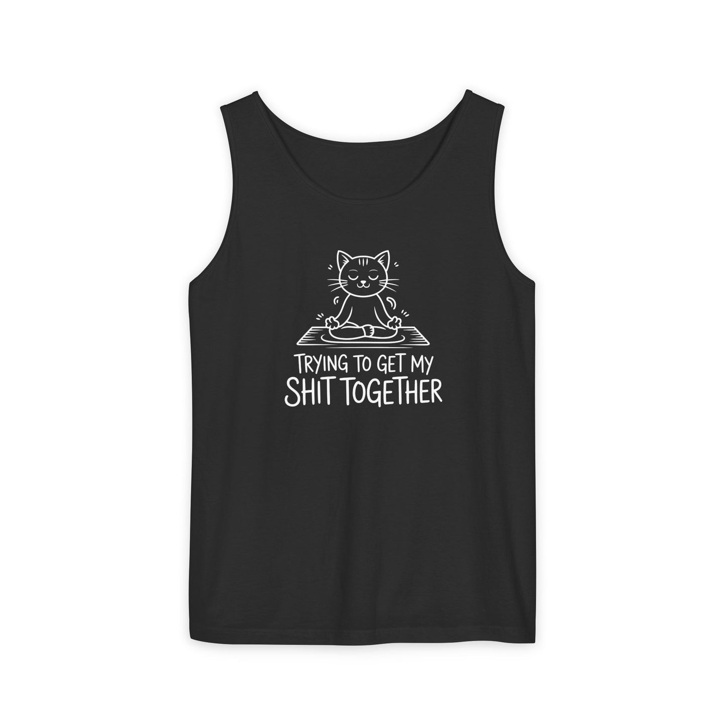 Trying To Get My Shit Together chaotic life tank top | funny statement