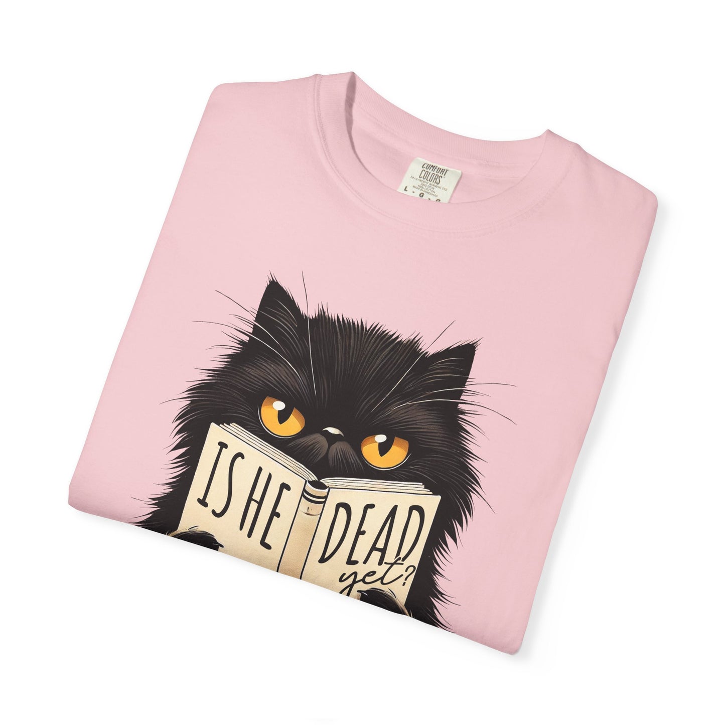 Sarcastic Cat Lover Unisex T-shirt, Is He Dead Yet, Funny Black Cat Graphic Tee, Animal Humor Gift For Cat Mom, Dad, Fur Parent Clothing,