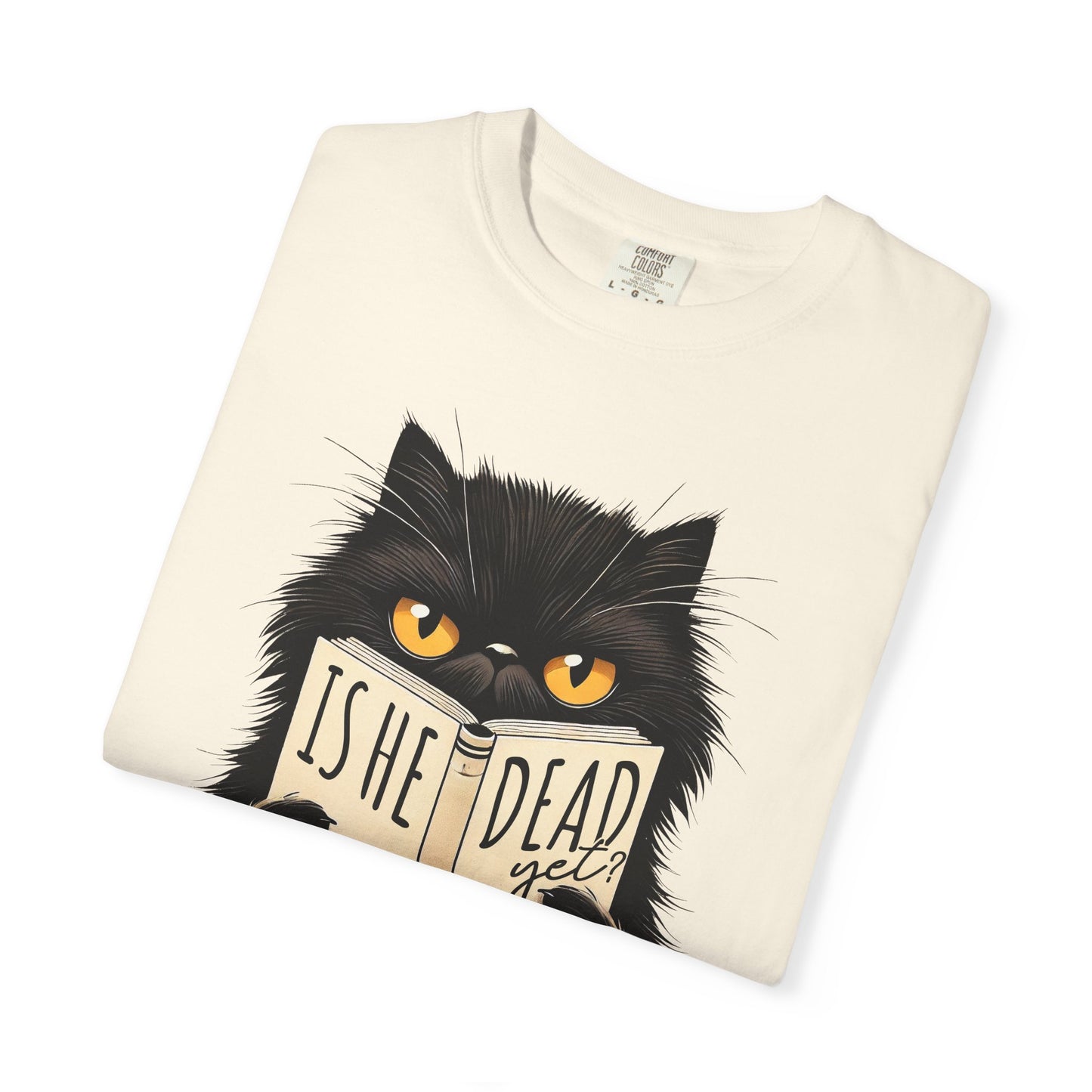 Sarcastic Cat Lover Unisex T-shirt, Is He Dead Yet, Funny Black Cat Graphic Tee, Animal Humor Gift For Cat Mom, Dad, Fur Parent Clothing,