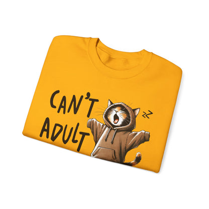 Cat Lover Sweatshirt, Funny Adulting Can't Adult Today, Fur Parents Gift, Crewneck Jumper, Cat Humor, Unisex Pullover