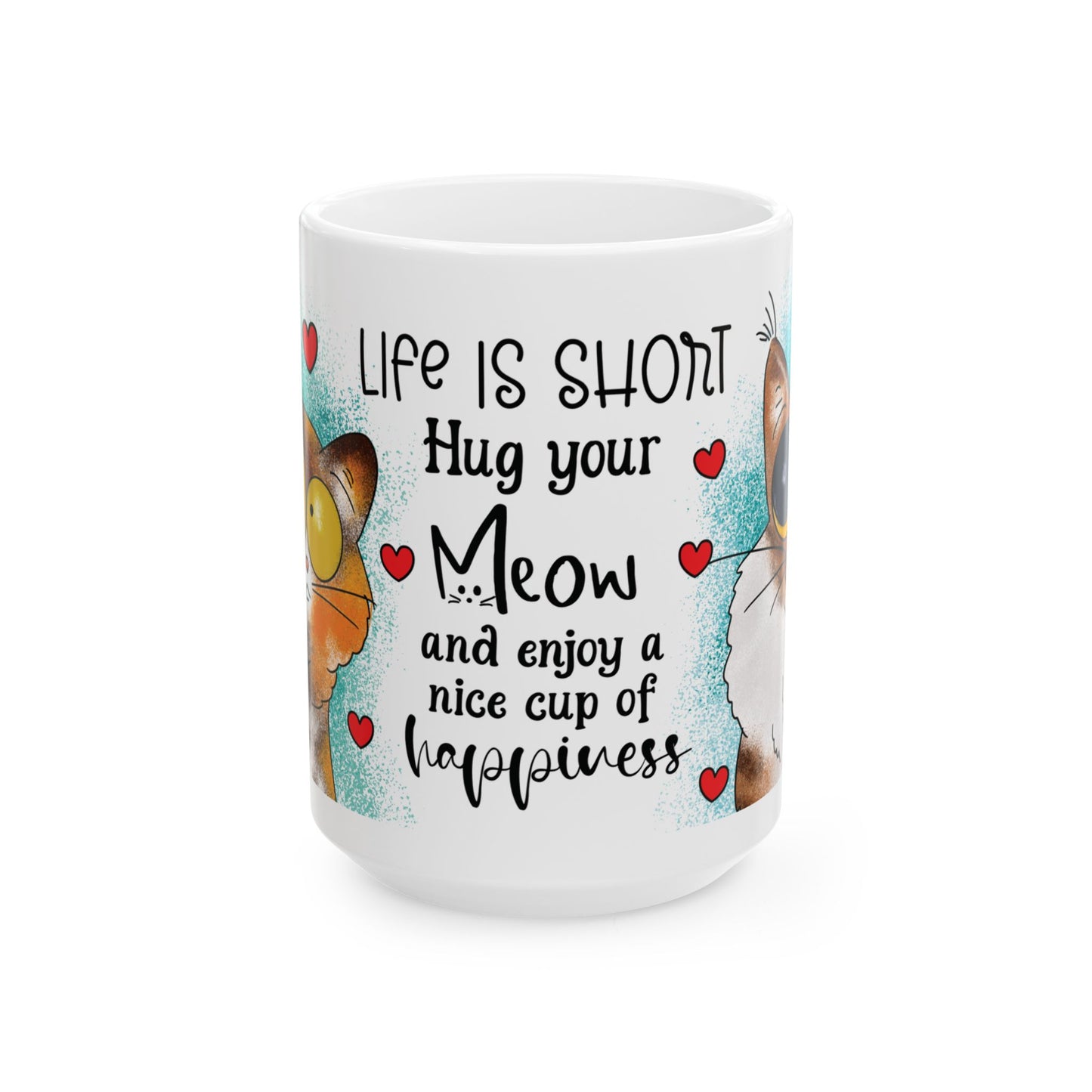 Hug Your Meow Ceramic Mug, Cat Lovers Gift, Coffee Cup, Funny Tea Cup, Pet Owner Present, Colleagues and Friends Gift, Cat Dad, Mom