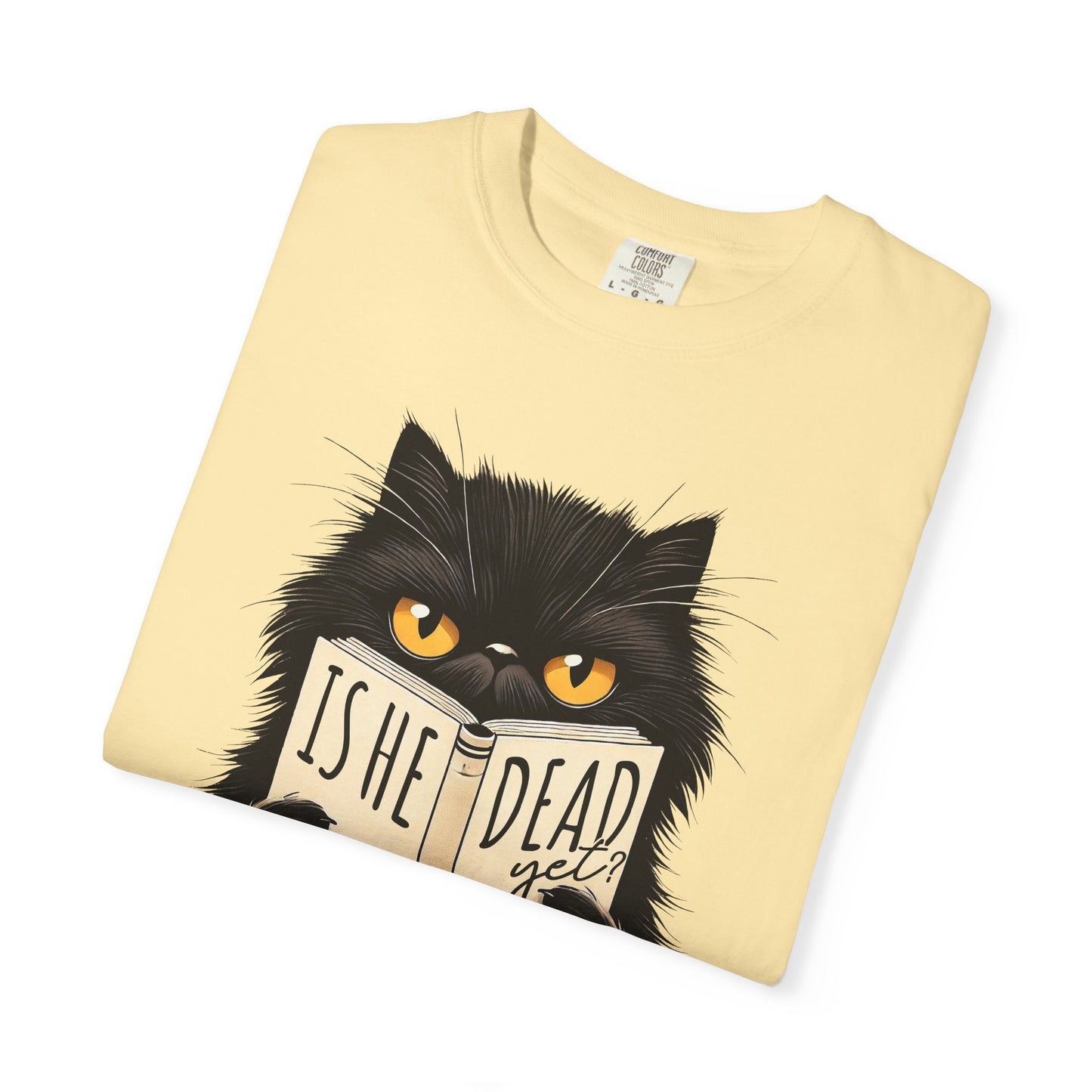 Sarcastic Cat Lover Unisex T-shirt, Is He Dead Yet, Funny Black Cat Graphic Tee, Animal Humor Gift For Cat Mom, Dad, Fur Parent Clothing,