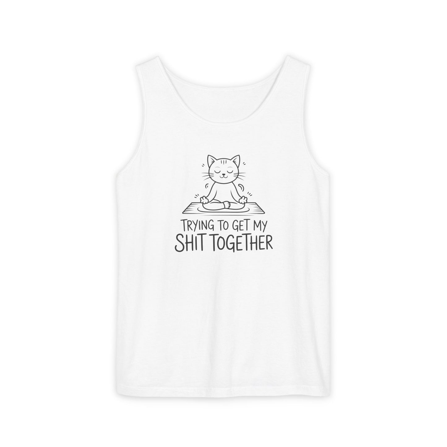 Trying To Get My Shit Together chaotic life tank top | funny statement