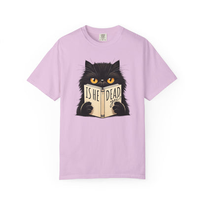 Sarcastic Cat Lover Unisex T-shirt, Is He Dead Yet, Funny Black Cat Graphic Tee, Animal Humor Gift For Cat Mom, Dad, Fur Parent Clothing,
