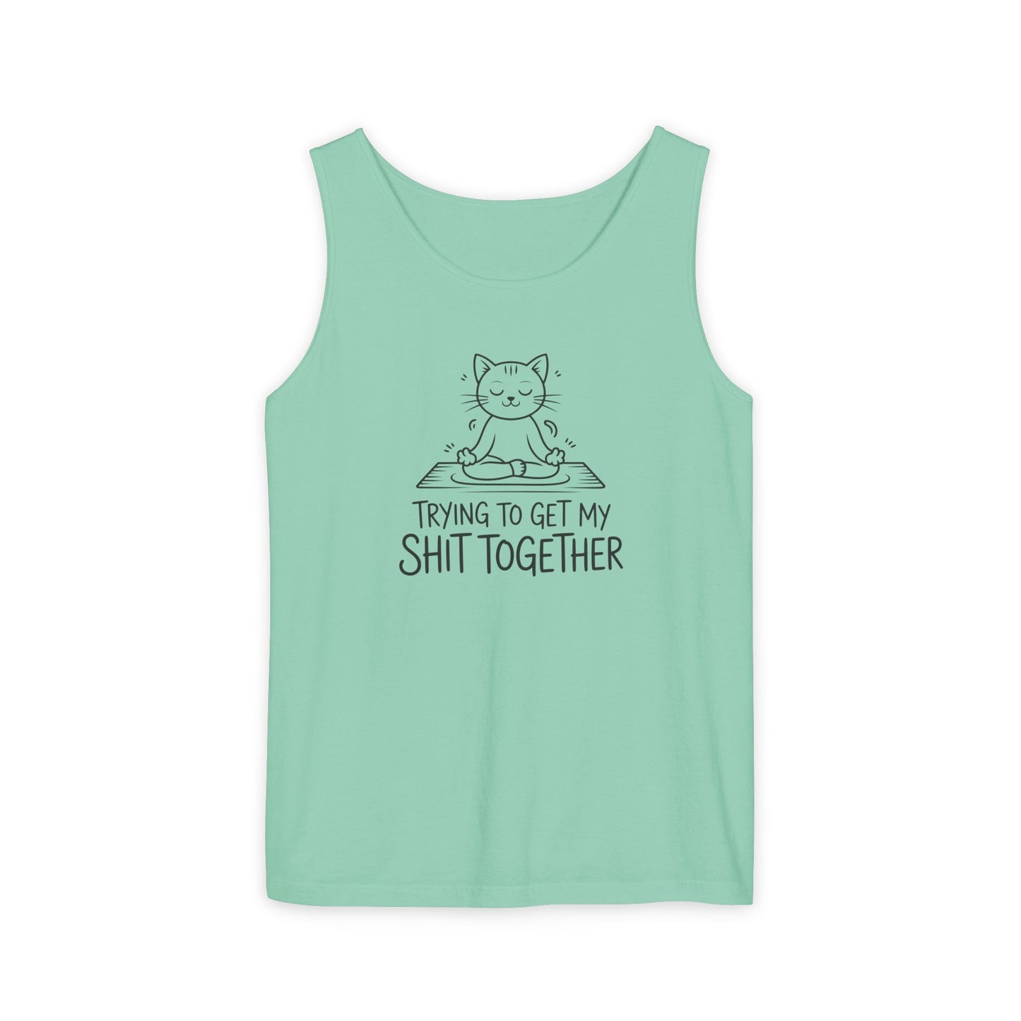 Trying To Get My Shit Together chaotic life tank top | funny statement