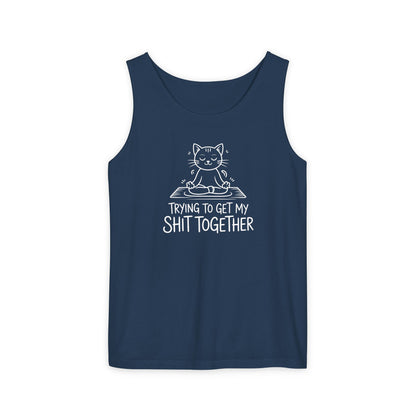 Trying To Get My Shit Together chaotic life tank top | funny statement