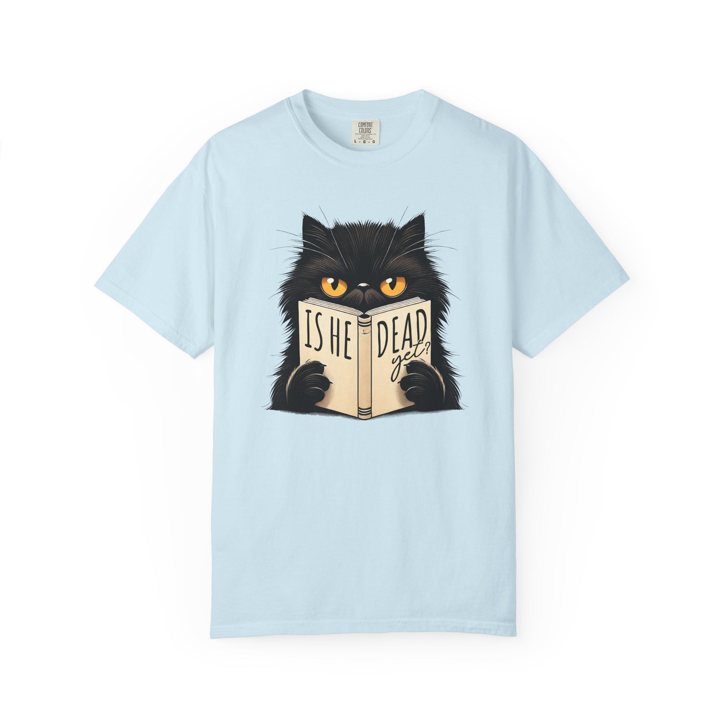 Sarcastic Cat Lover Unisex T-shirt, Is He Dead Yet, Funny Black Cat Graphic Tee, Animal Humor Gift For Cat Mom, Dad, Fur Parent Clothing,