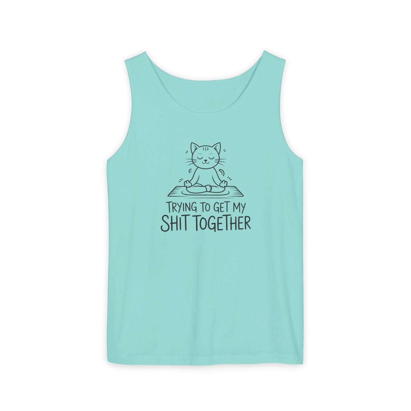 Trying To Get My Shit Together chaotic life tank top | funny statement