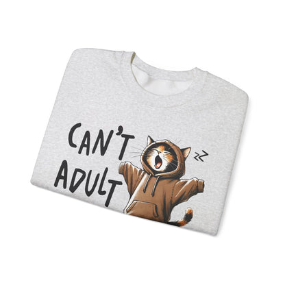 Cat Lover Sweatshirt, Funny Adulting Can't Adult Today, Fur Parents Gift, Crewneck Jumper, Cat Humor, Unisex Pullover