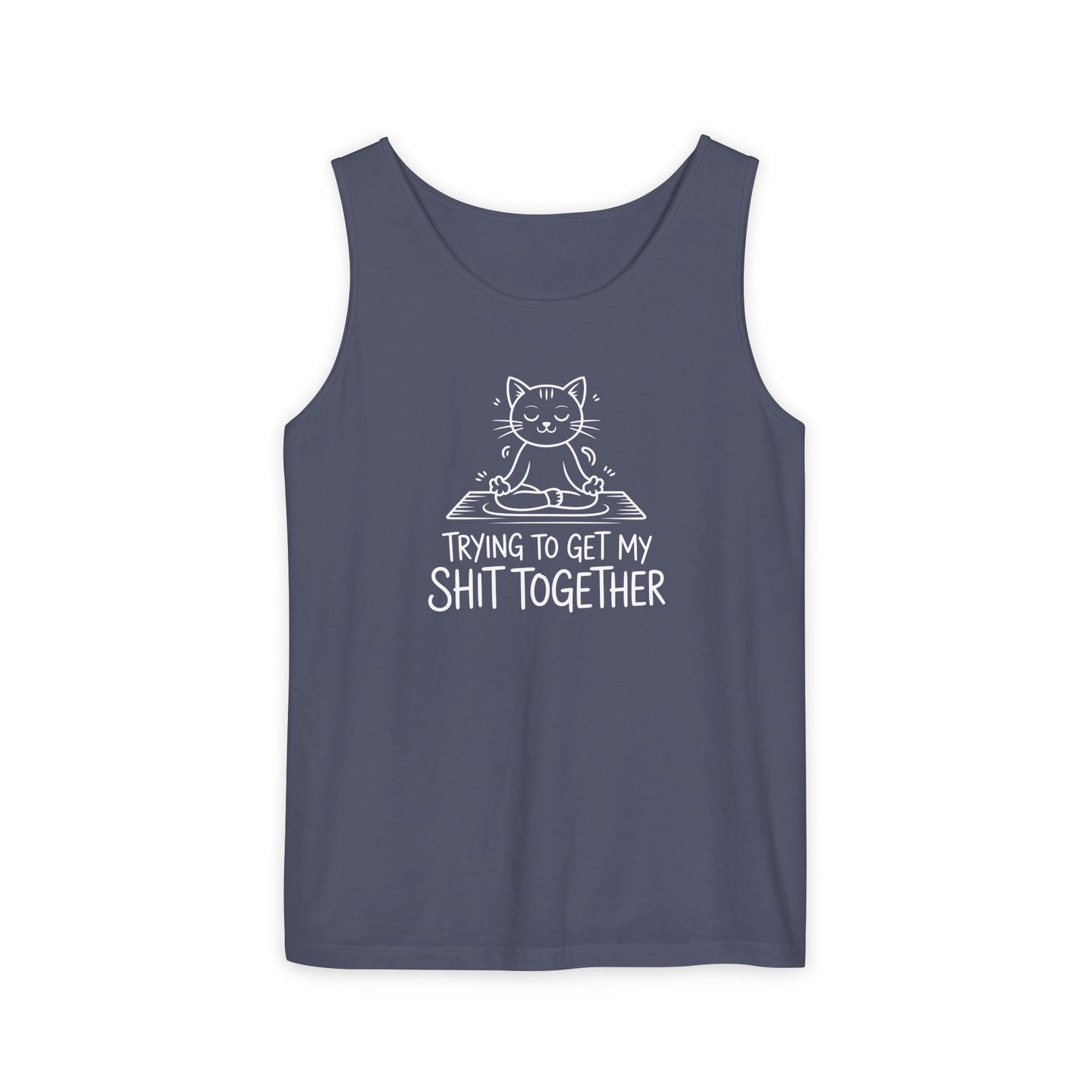 Trying To Get My Shit Together chaotic life tank top | funny statement