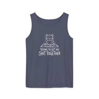 Trying To Get My Shit Together chaotic life tank top | funny statement