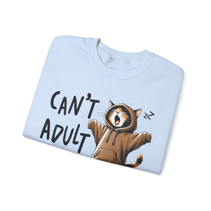 Cat Lover Sweatshirt, Funny Adulting Can't Adult Today, Fur Parents Gift, Crewneck Jumper, Cat Humor, Unisex Pullover
