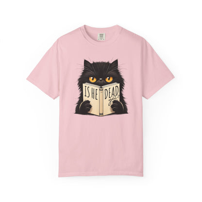Sarcastic Cat Lover Unisex T-shirt, Is He Dead Yet, Funny Black Cat Graphic Tee, Animal Humor Gift For Cat Mom, Dad, Fur Parent Clothing,