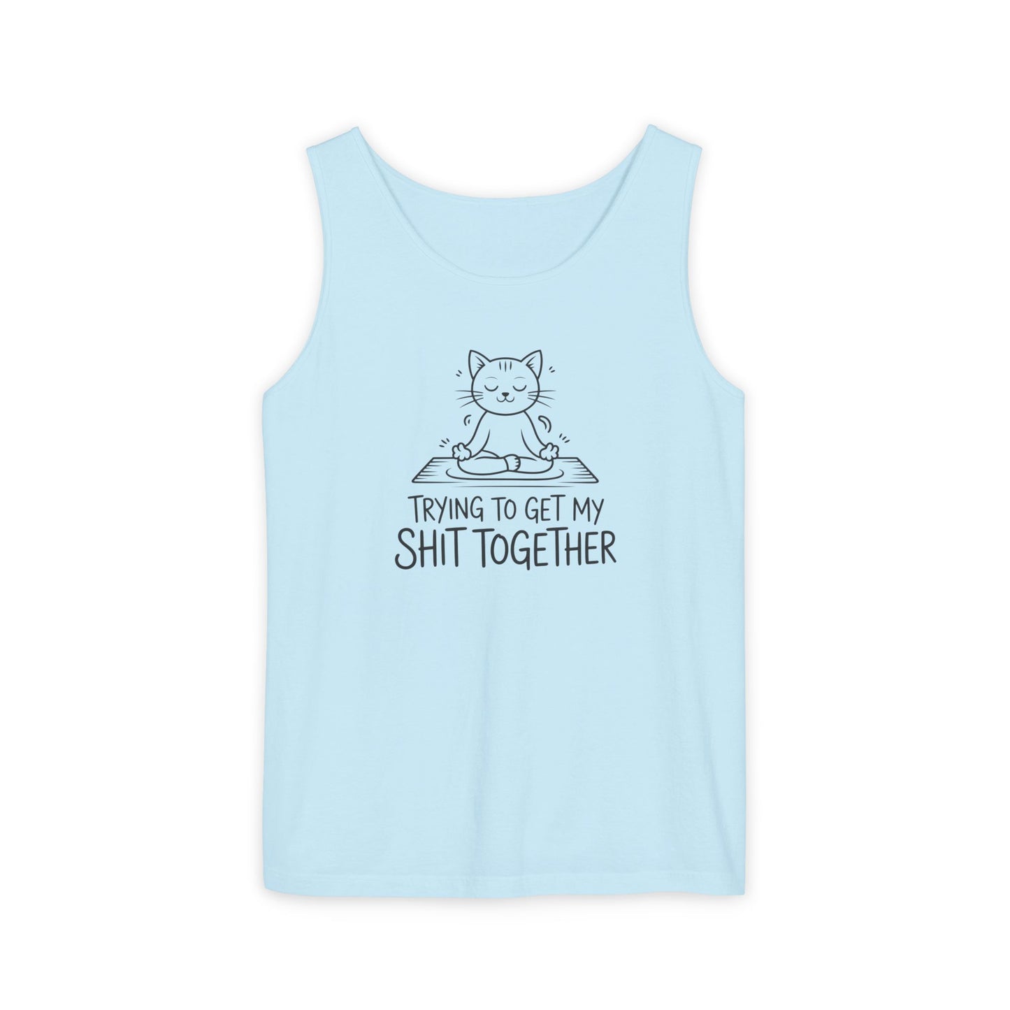 Trying To Get My Shit Together chaotic life tank top | funny statement