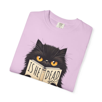 Sarcastic Cat Lover Unisex T-shirt, Is He Dead Yet, Funny Black Cat Graphic Tee, Animal Humor Gift For Cat Mom, Dad, Fur Parent Clothing,